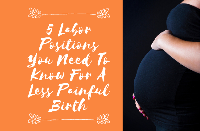 5 Labor Positions You Need To Know For A Less Painful Birth